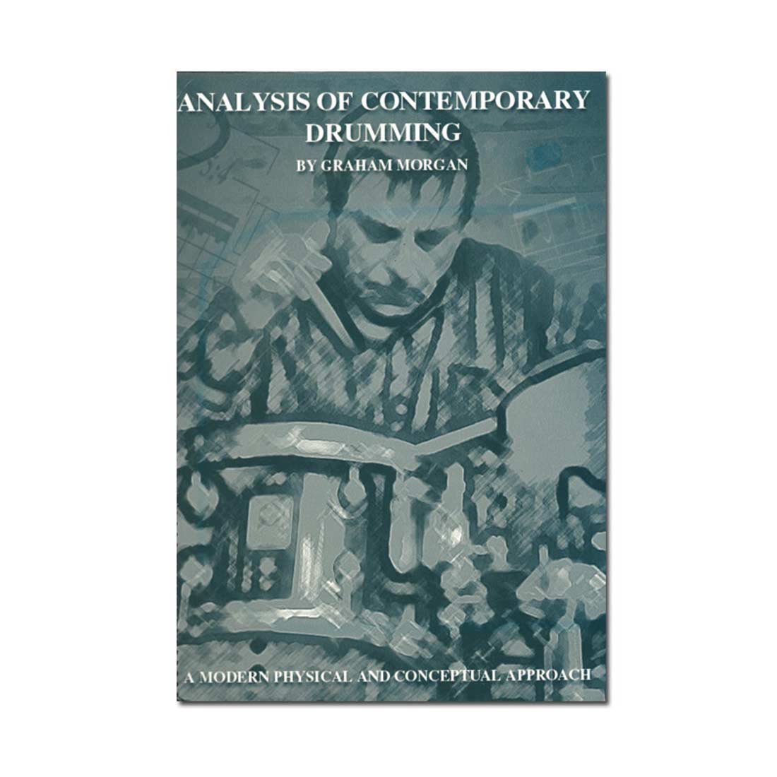Analysis of Contemporary Drumming Book- Graham Morgan (Book Only)