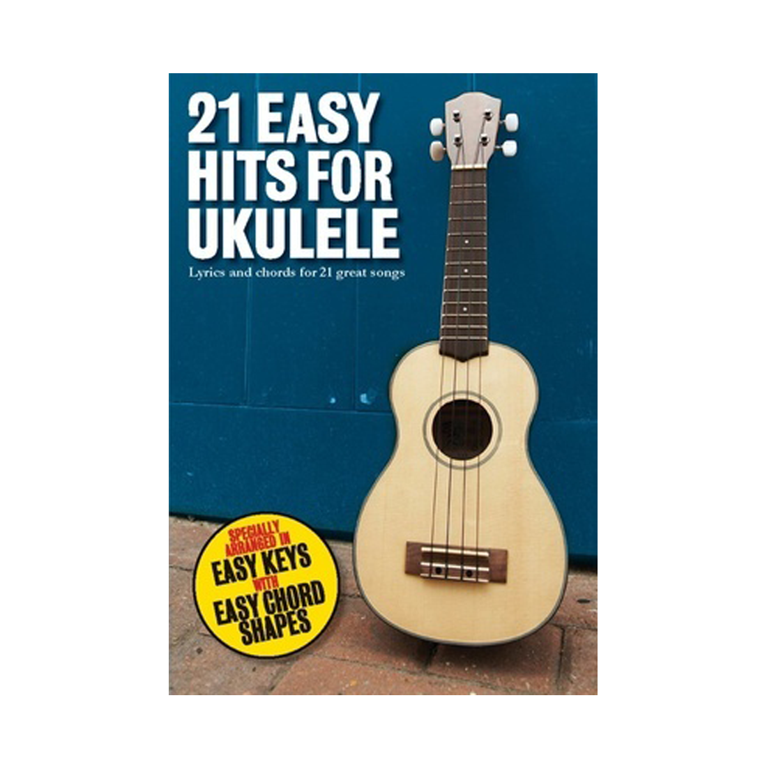 21 Easy Hits for Ukulele