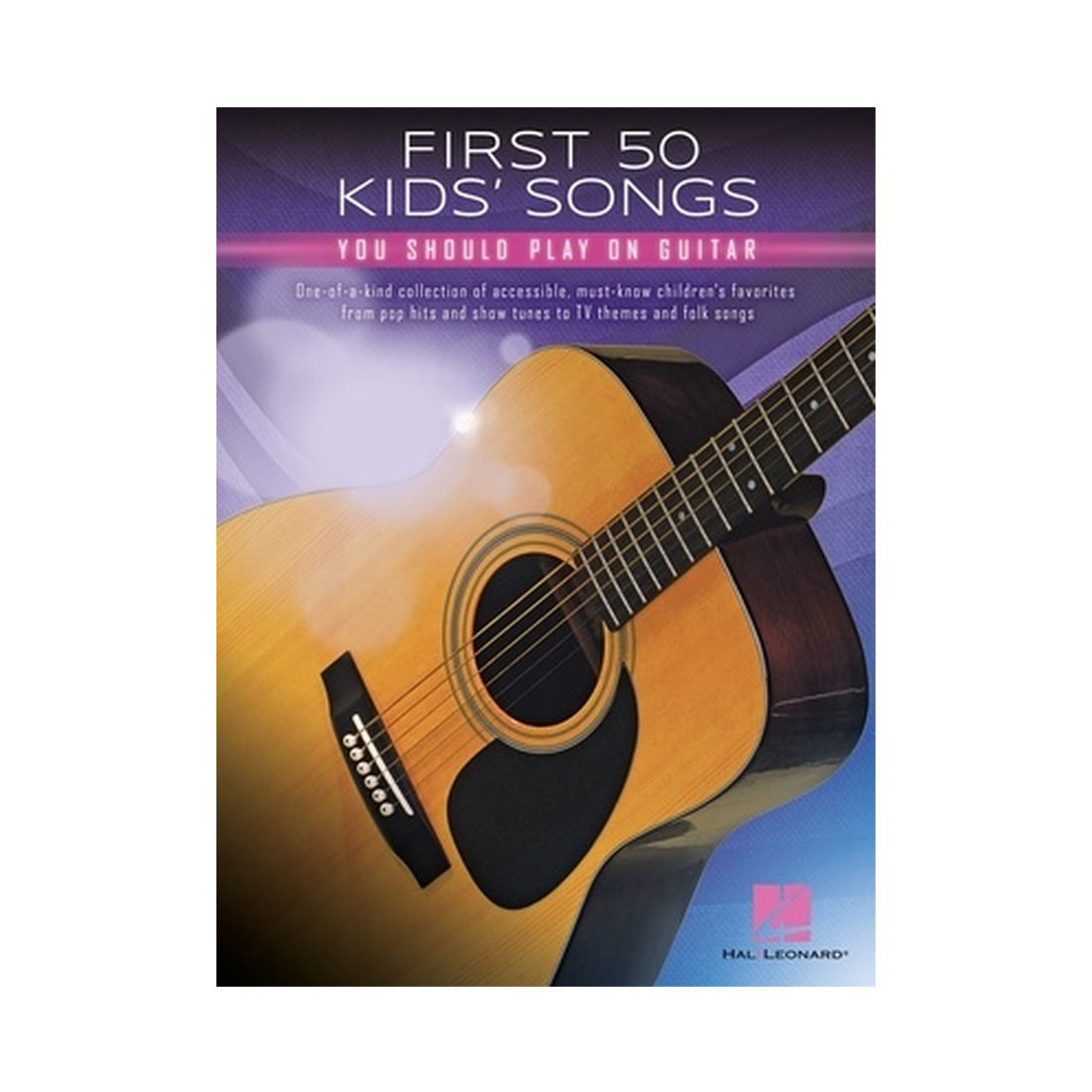 First 50 Kids' Songs You Should Play on Guitar
