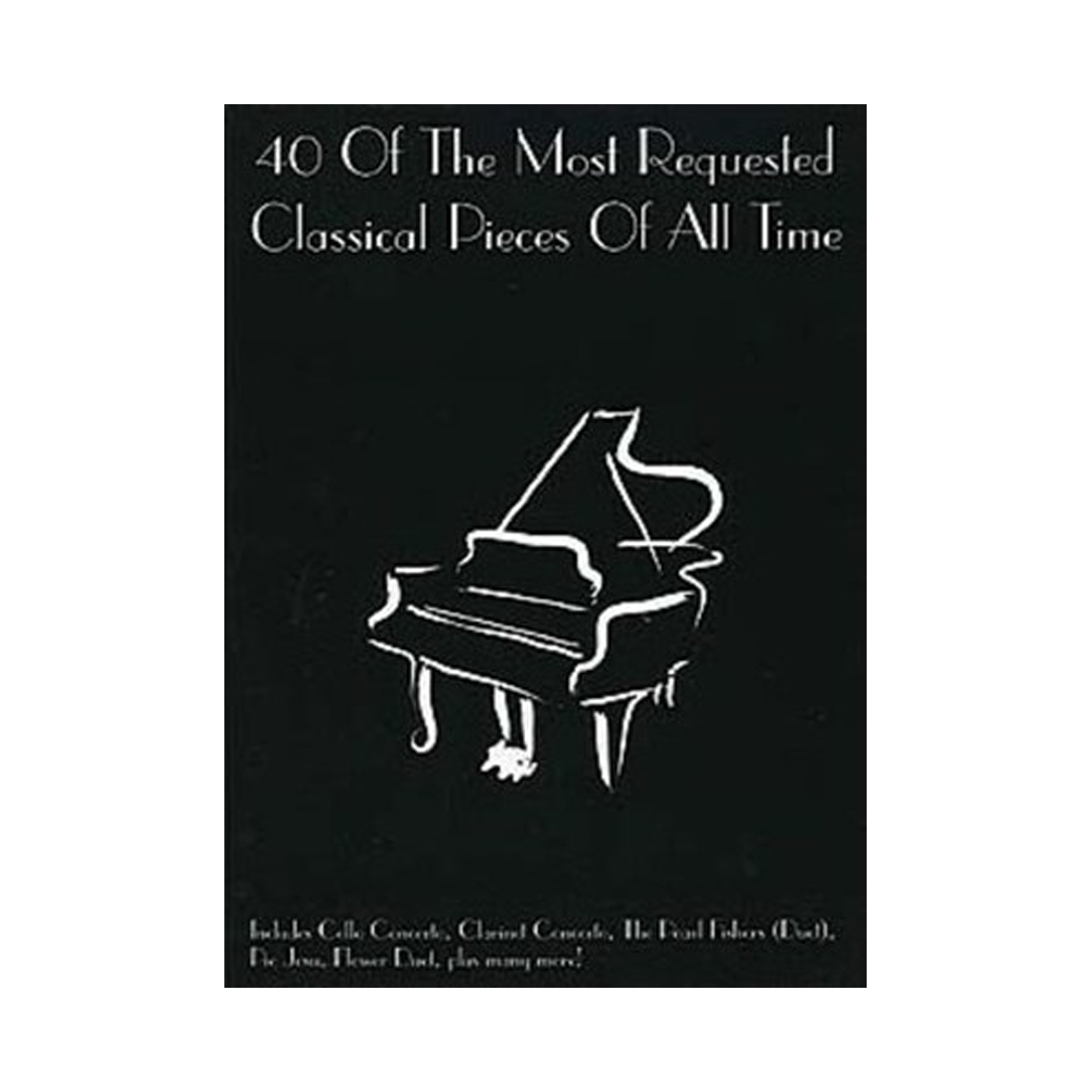 40 of the Most Requested Classical Pieces...