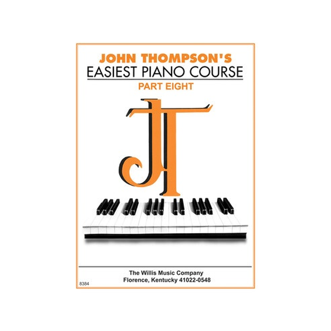 John Thompson's Easiest Piano Course - Part 8 - Book Only