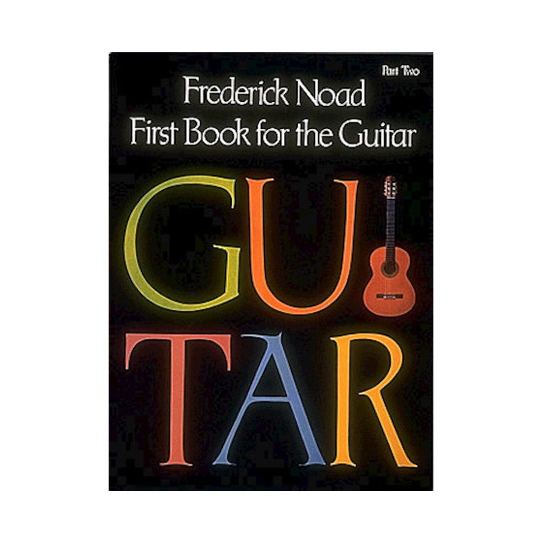 Frederick Noad - First Book for the Guitar Part 2