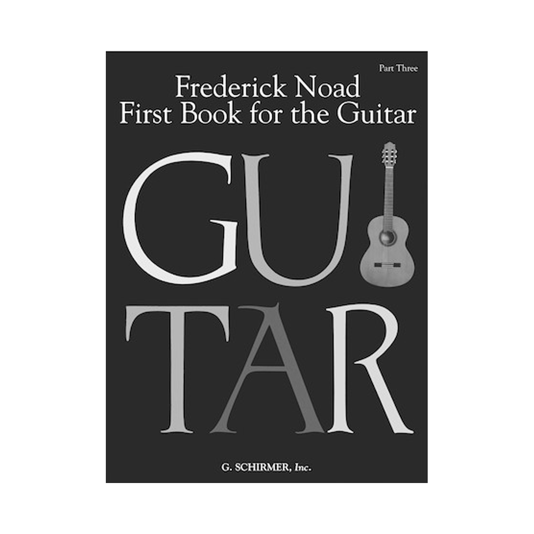 Frederick Noad - First Book for the Guitar Part 3
