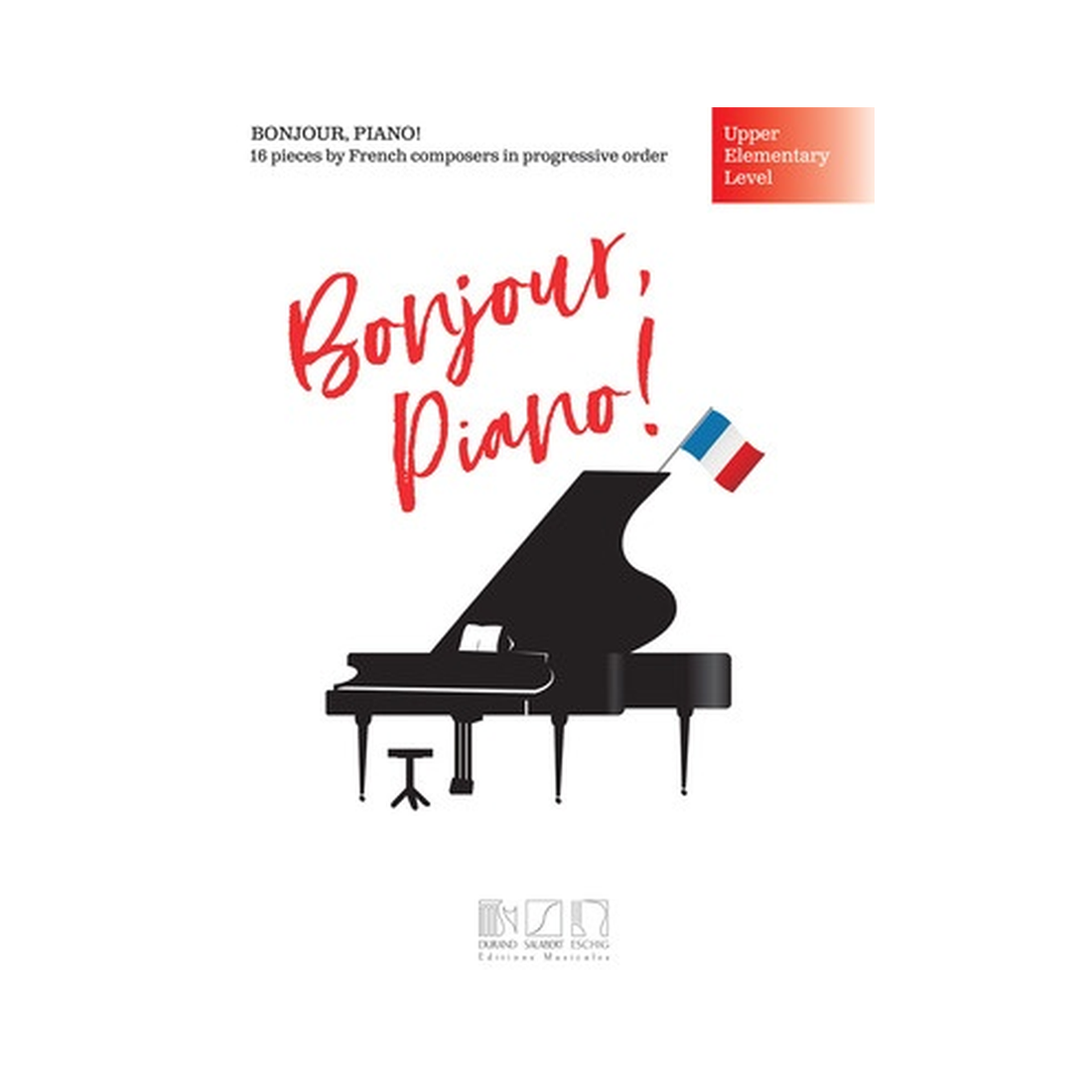 Bonjour, Piano! - Upper Elementary Level