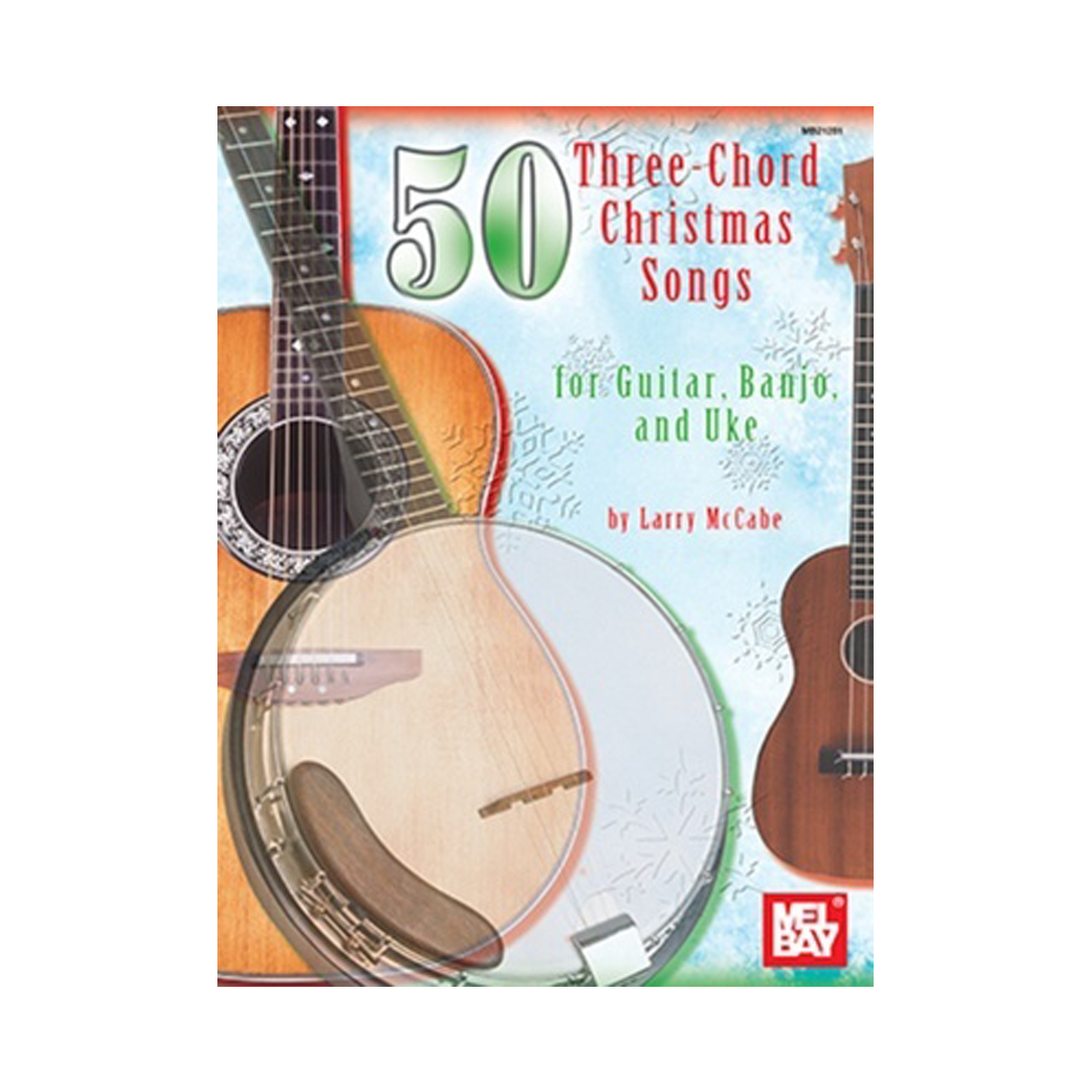 50 Three-Chord Christmas Songs for Guitar, Banjo & Uke