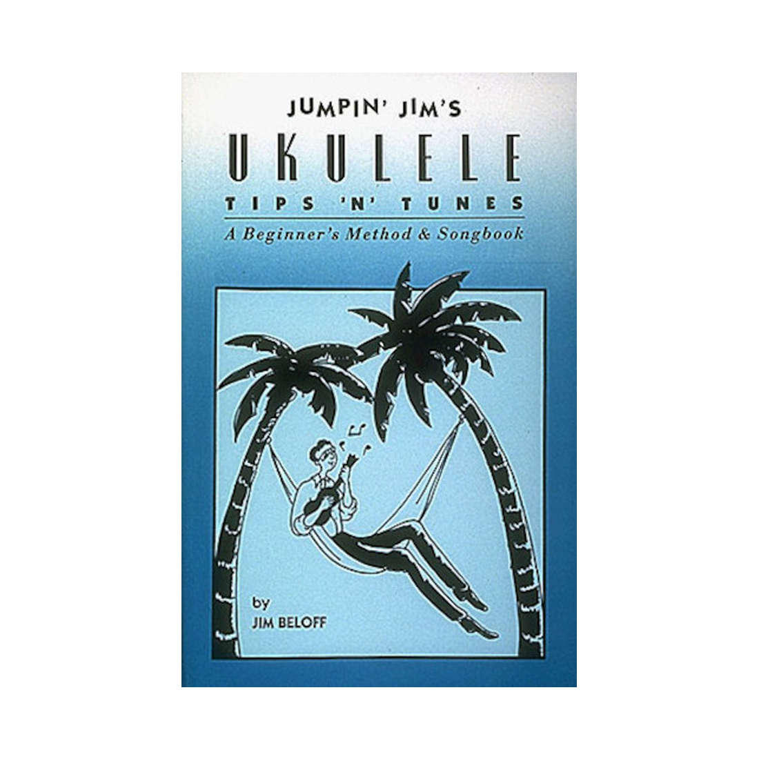 Jumpin' Jim's Ukulele Tips 'N' Tunes