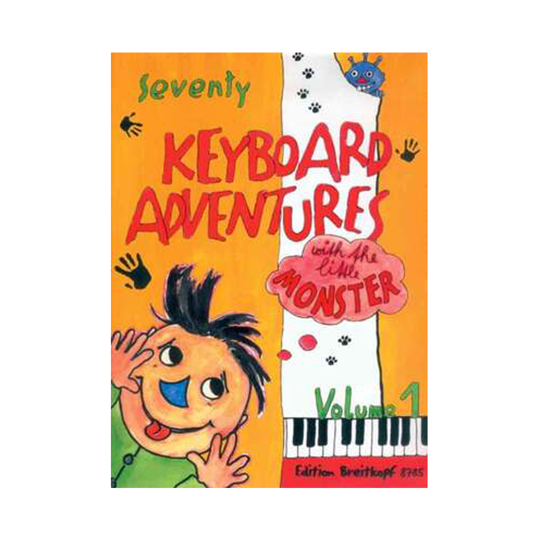 70 Keyboard Adventures with the Little Monster Volume 1