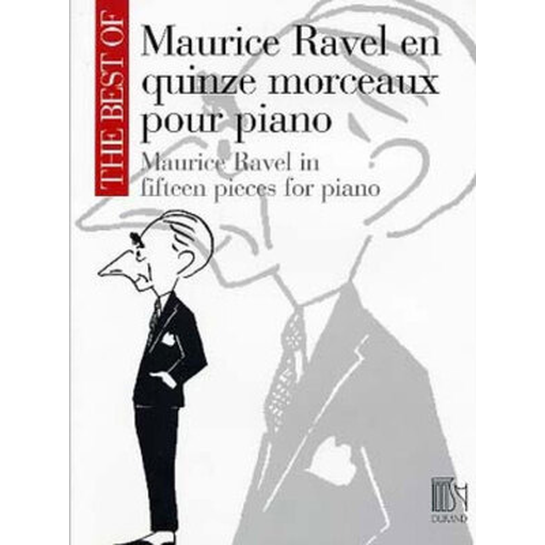 The Best of Maurice Ravel in 15 Pieces for Piano