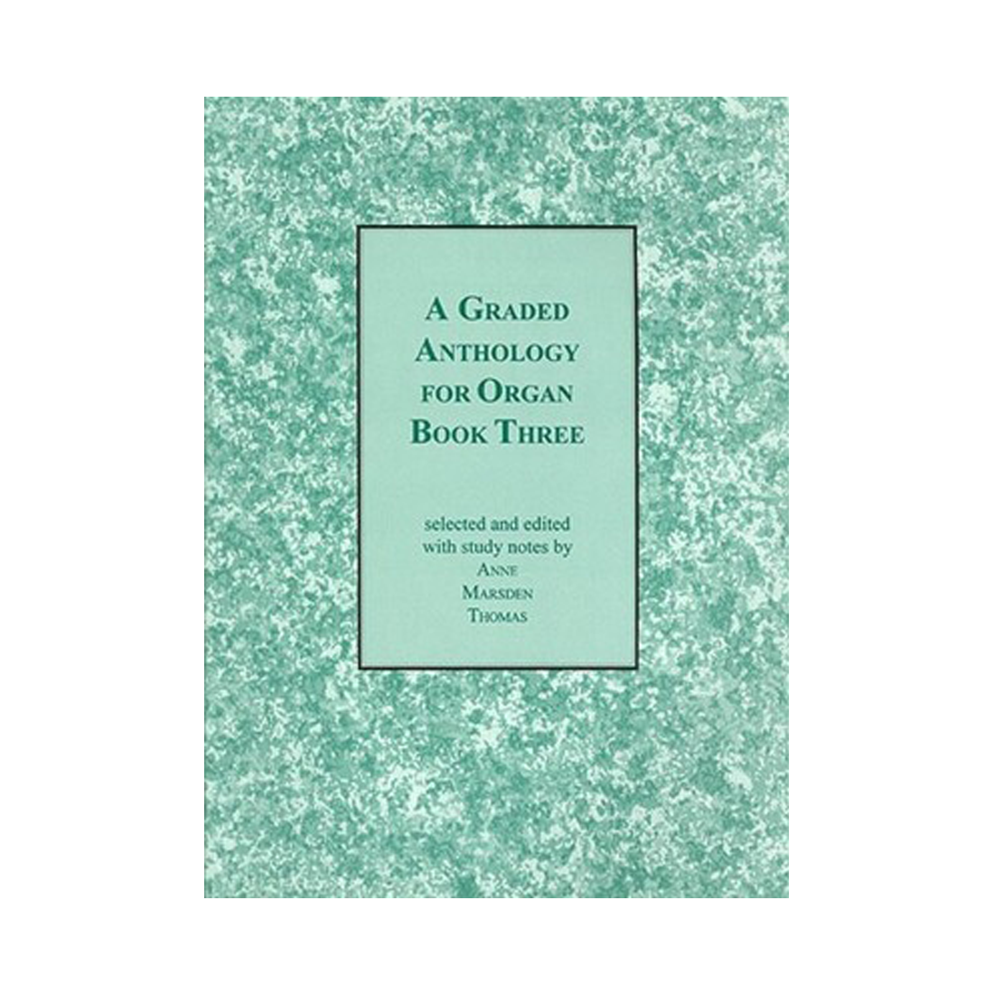 A Graded Anthology for Organ Book 3
