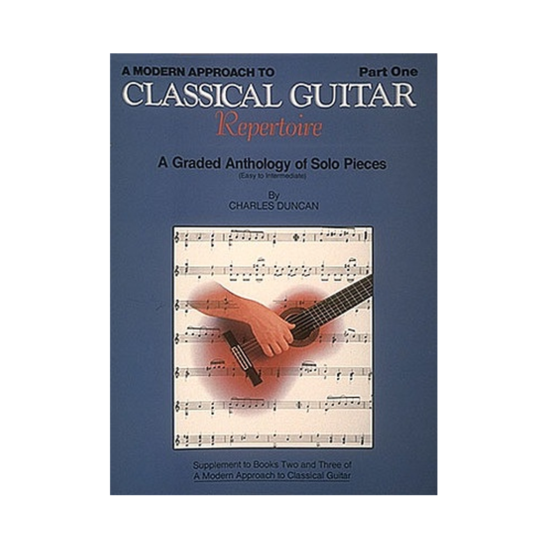 A Modern Approach to Classical Guitar Repertoire - Part 1
