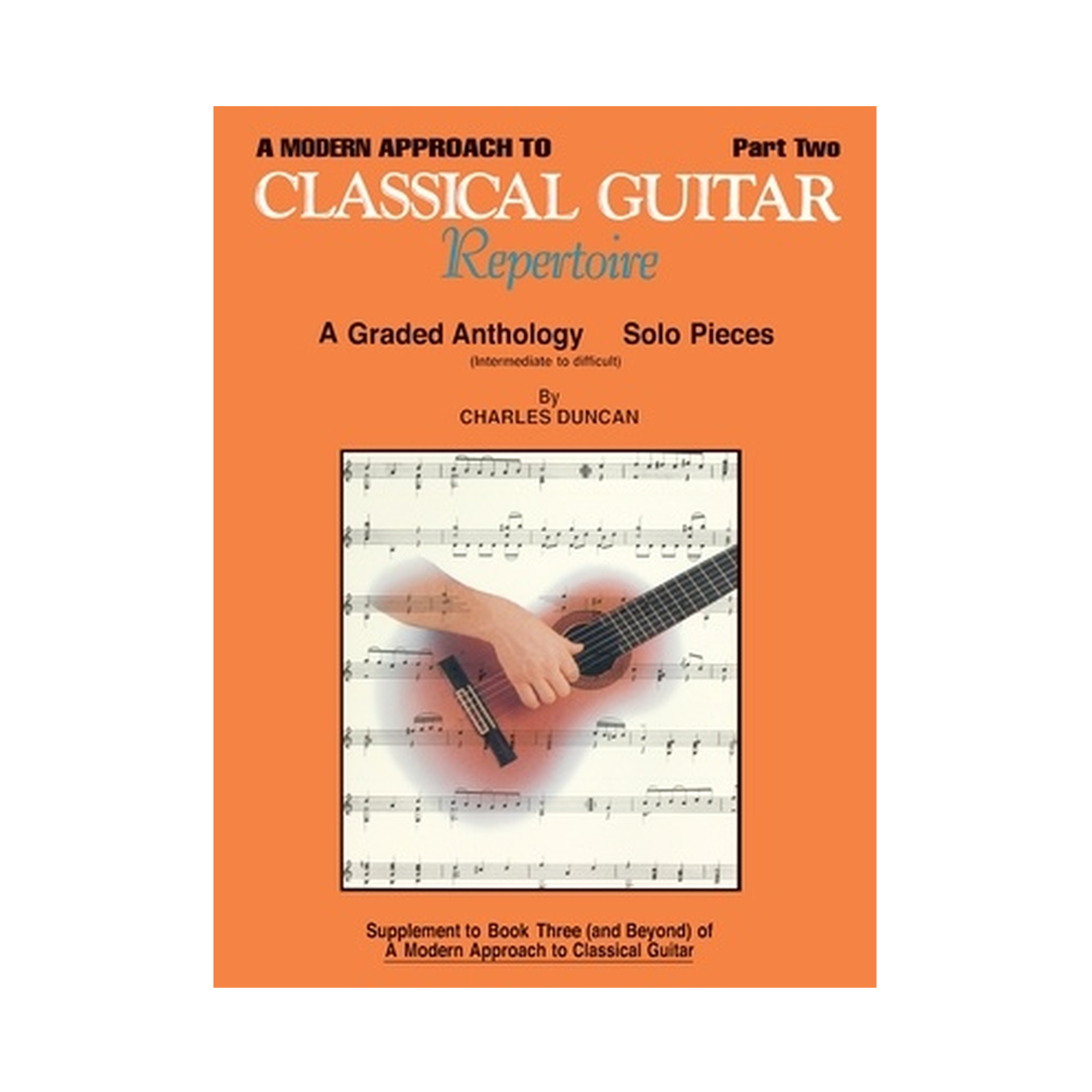 A Modern Approach to Classical Guitar Repertoire - Part 2