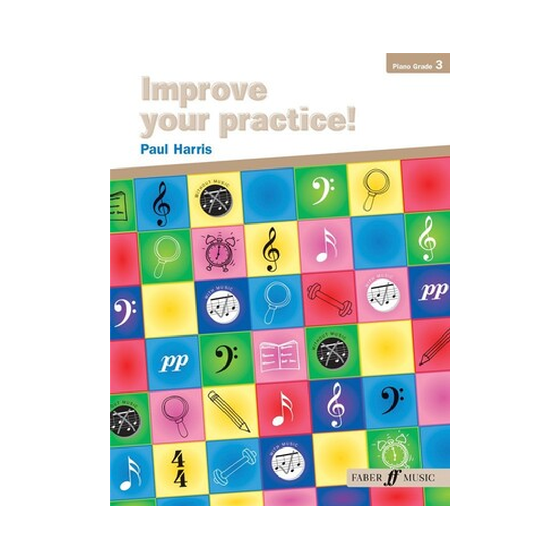 Improve your practice! Piano Grade 3