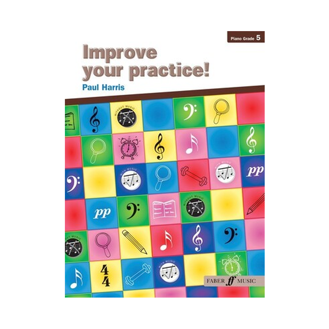 Improve your practice! Piano Grade 5