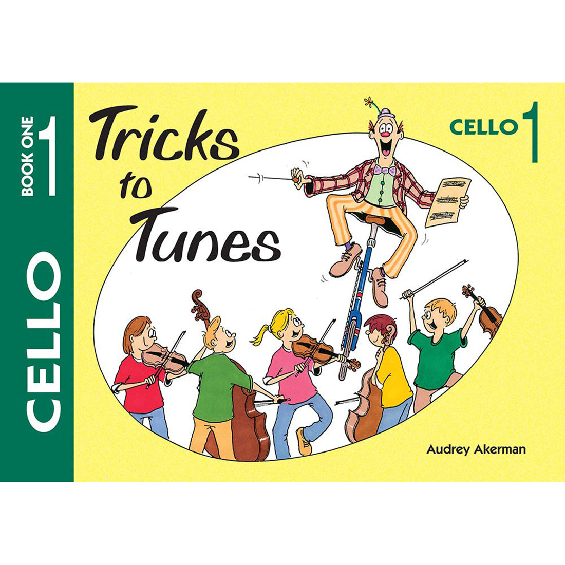 Tricks to Tunes Cello Book 1 By Audrey Akerman